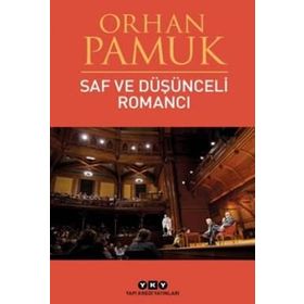 Saf ve Düşünceli Romancı - Orhan Pamuk