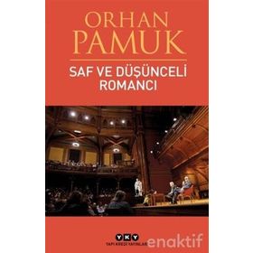 Saf ve Düşünceli Romancı - Orhan Pamuk