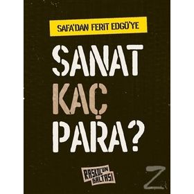 Safa'dan Ferit Edgü'ye Sanat Kaç Para? / Behçet Safa