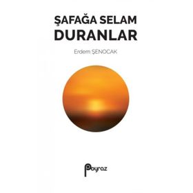 Şafağa Selam Duranlar - Erdem Şenocak