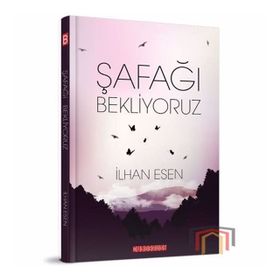 Şafağı Bekliyoruz - İlhan Esen