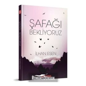 Şafağı Bekliyoruz - İlhan Esen