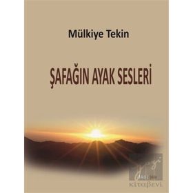 Şafağın Ayak Sesleri - Mülkiye Tekin