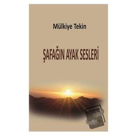 Şafağın Ayak Sesleri - Mülkiye Tekin