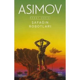 Şafağın Robotları - Robot Serisi 3. Kitap