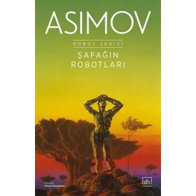 Şafağın Robotları - Robot Serisi 3. Kitap