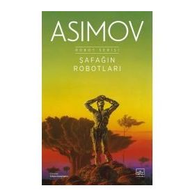 Şafağın Robotları - Robot Serisi 3. Kitap