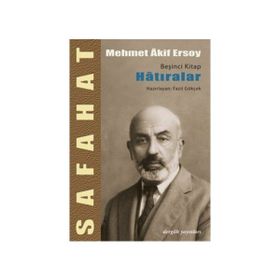 SAFAHAT V HATIRALAR - MEHMET AKIF ERSOY; FAZIL GÖKÇEK