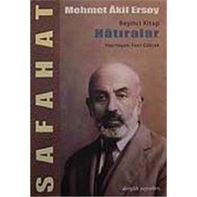 SAFAHAT V HATIRALAR - MEHMET AKIF ERSOY; FAZIL GÖKÇEK