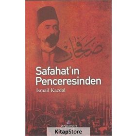 Safahat'ın Penceresinden - İsmail Kazdal
