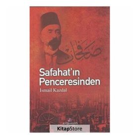 Safahat'ın Penceresinden - İsmail Kazdal