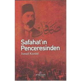 Safahat'ın Penceresinden - İsmail Kazdal
