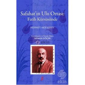 SAFAHATIN ULU ORTASI: FATIH KÜRSÜSÜNDE - MEHMET AKIF ERSOY