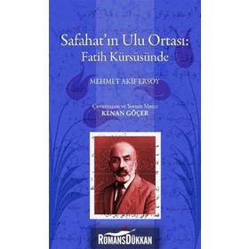 SAFAHATIN ULU ORTASI: FATIH KÜRSÜSÜNDE - MEHMET AKIF ERSOY
