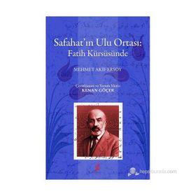 SAFAHATIN ULU ORTASI: FATIH KÜRSÜSÜNDE - MEHMET AKIF ERSOY