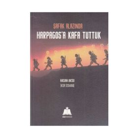 Şafak Alazında Harpagos’a Kafa Tuttuk - Hasan Aksu