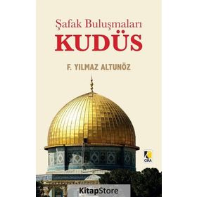 Şafak Buluşmaları Kudüs - F. Yılmaz Altunöz