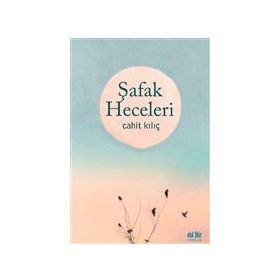 Şafak Heceleri - Cahiit Kılıç