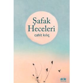 Şafak Heceleri - Cahiit Kılıç