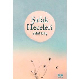 Şafak Heceleri - Cahiit Kılıç