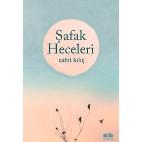Şafak Heceleri - Cahiit Kılıç