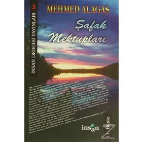 ŞAFAK MEKTUPLARI - MEHMET ALAGAŞ
