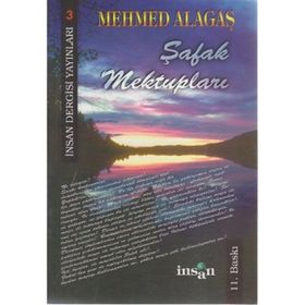 ŞAFAK MEKTUPLARI - MEHMET ALAGAŞ