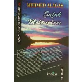 ŞAFAK MEKTUPLARI - MEHMET ALAGAŞ