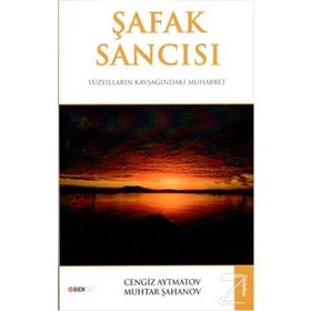 Şafak Sancısı - cengiz aymatov Muhtar Şahanov