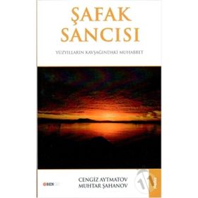 Şafak Sancısı - cengiz aymatov Muhtar Şahanov