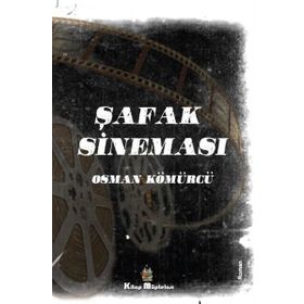 Şafak Sineması - Osman Kömürcü