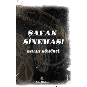Şafak Sineması - Osman Kömürcü