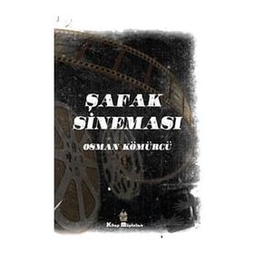 Şafak Sineması - Osman Kömürcü