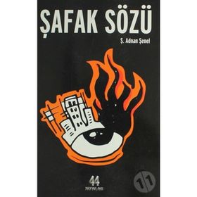 ŞAFAK SÖZÜ - Ş. ADNAN ŞENEL