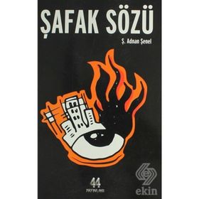 ŞAFAK SÖZÜ - Ş. ADNAN ŞENEL