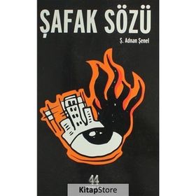 ŞAFAK SÖZÜ - Ş. ADNAN ŞENEL