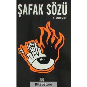 ŞAFAK SÖZÜ - Ş. ADNAN ŞENEL