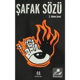 ŞAFAK SÖZÜ - Ş. ADNAN ŞENEL