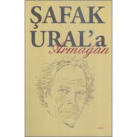 ŞAFAK URAL'A ARMAĞAN - KOLEKTIF
