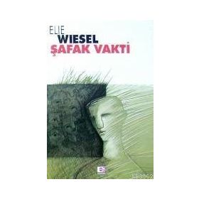 ŞAFAK VAKTI - ELIE WIESEL