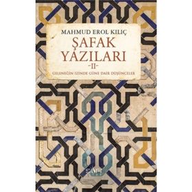 Şafak Yazıları 2 - Mahmut Erol Kılıç