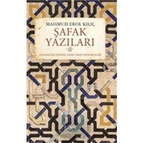 Şafak Yazıları 2 - Mahmut Erol Kılıç