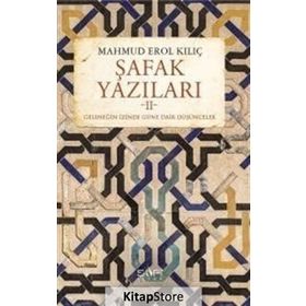 Şafak Yazıları 2 - Mahmut Erol Kılıç