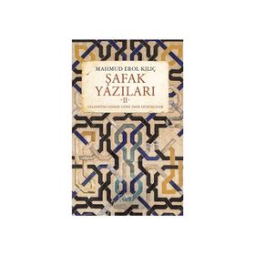 Şafak Yazıları 2 - Mahmut Erol Kılıç
