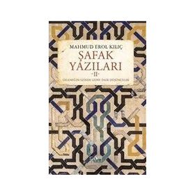 Şafak Yazıları 2 - Mahmut Erol Kılıç