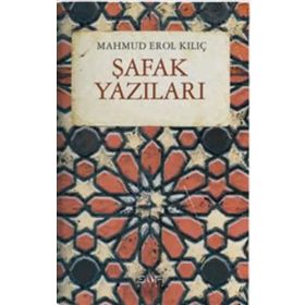 Şafak Yazıları - Mahmut Erol Kılıç