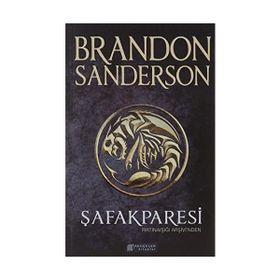Şafakparesi: Fırtınaışığı Arşivi'nden - Brandon Sanderson