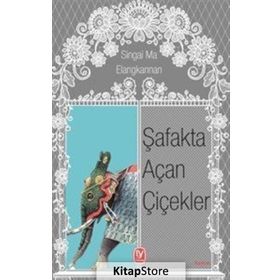 Şafakta Açan Çiçekler - Singai Ma Elangkannan