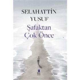 Şafaktan Çok Önce Kapı Yayınları