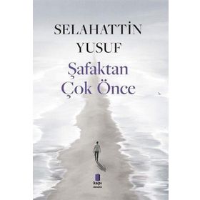 Şafaktan Çok Önce Kapı Yayınları
